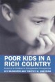 Poor Kids in a Rich Country – America’s Children in Comparative Perspective